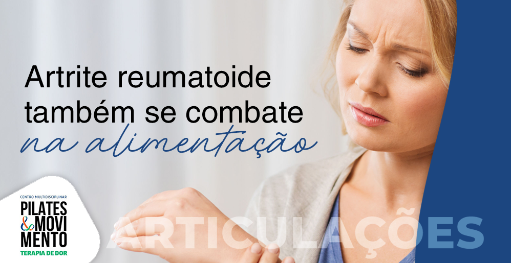 Artrite reumatoide também se combate na alimentação.